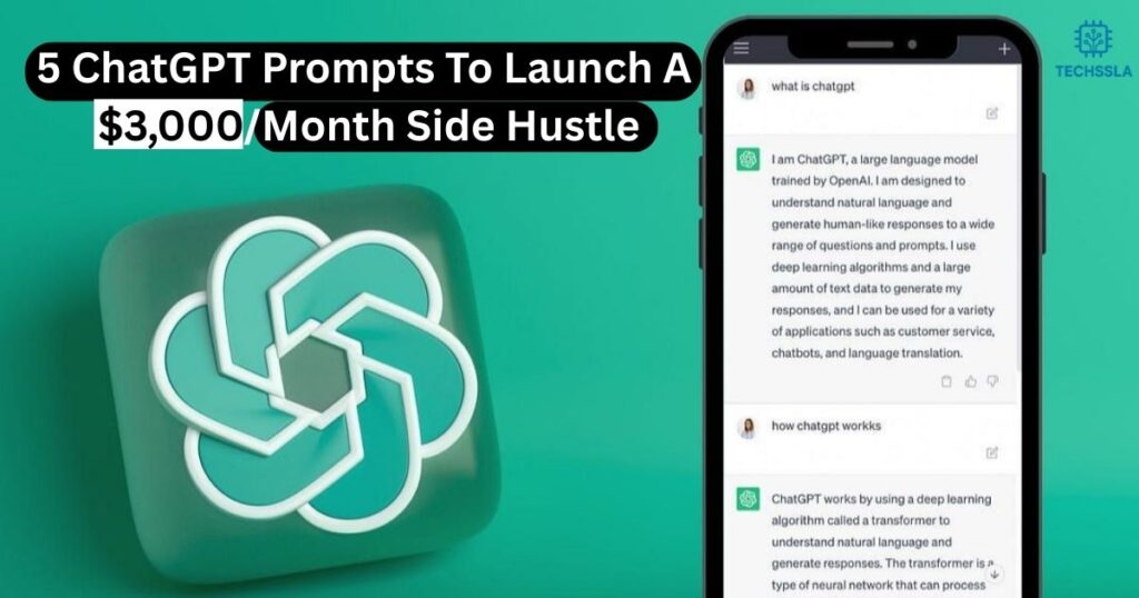 5 ChatGPT Prompts To Launch A $3,000/Month Side Hustle