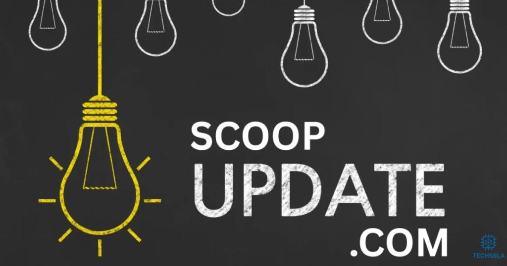 Scoopupdates.com – Everything You Need to Know About This Modern News & Updates Platform